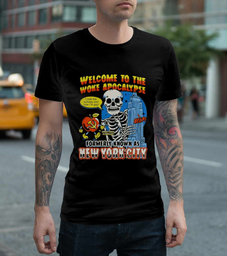 Welcome To The Woke Apocalypse Formerly Known As New York City I Rode The Subway And Now I'm Gay Greetings Komrade Skeleton T-Shirt