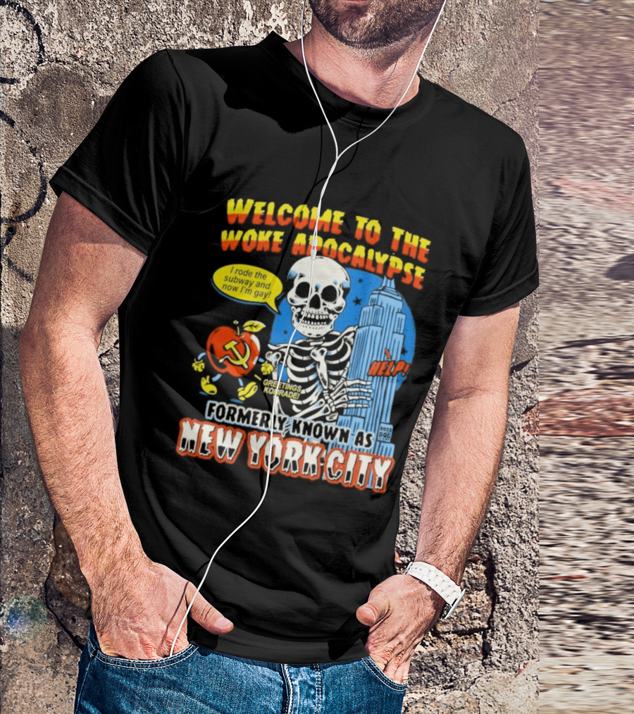 Welcome To The Woke Apocalypse Formerly Known As New York City I Rode The Subway And Now I'm Gay Greetings Komrade Skeleton T-Shirt