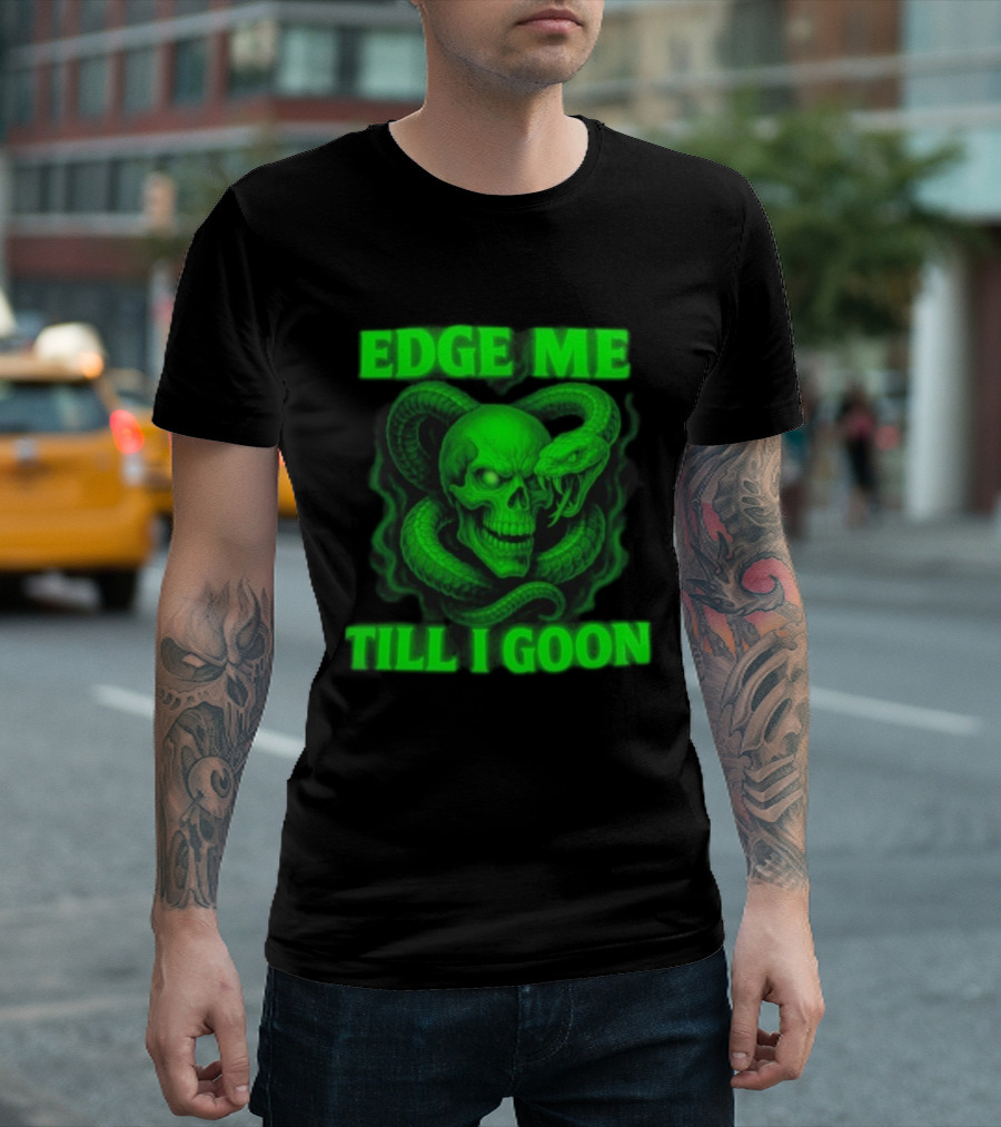 Edge Me Till I Goon Snake Skull Green T-Shirt