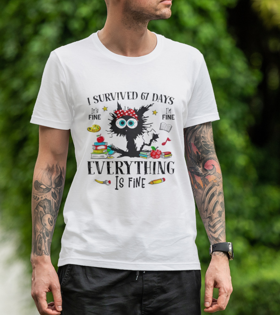 I Survived 67 Days Black Cat Everything Is Fine With Books Apples School Supplies T-Shirt