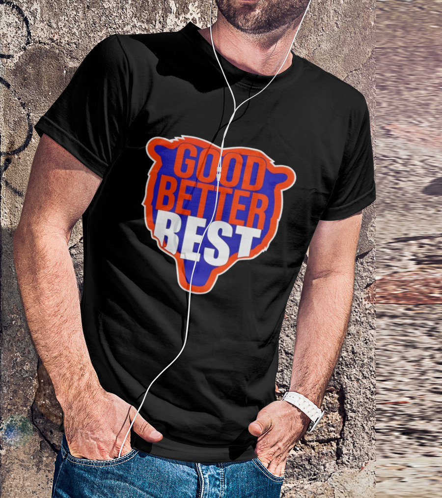 Good Better Best Chicago Bears Football Ben Johnson T-Shirt