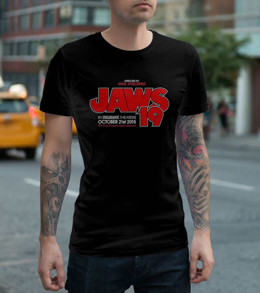 Jaws 19 Directed By Max Spielberg In Holomax Theaters October 21st 2015 Shark Still Looks Fake T-Shirt