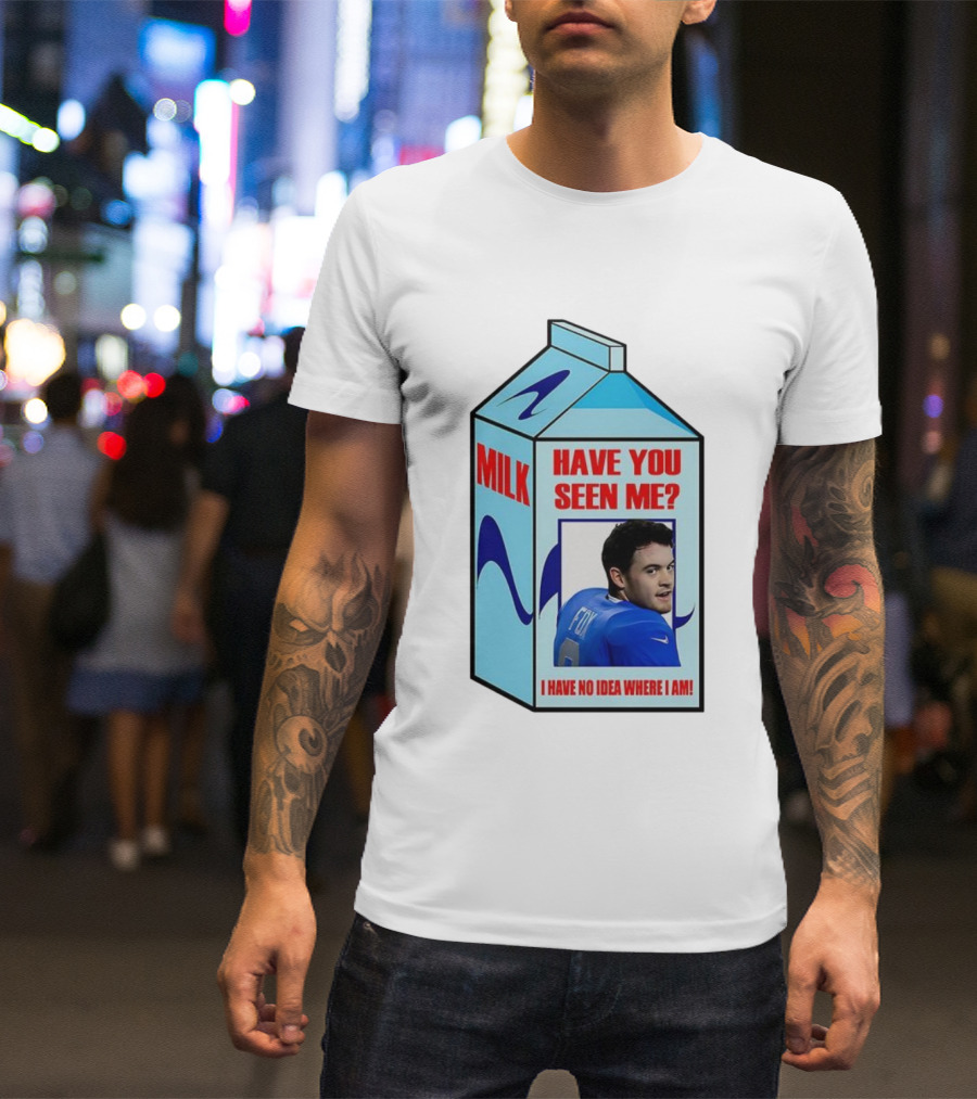Jack Fox Detroit Lions Have You Seen Me Meme Milk Carton I Have No Idea Where I Am T-Shirt