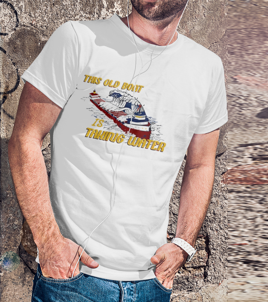 This Old Boat Is Taking Water Edmund Fitzgerald Memorial T-Shirt