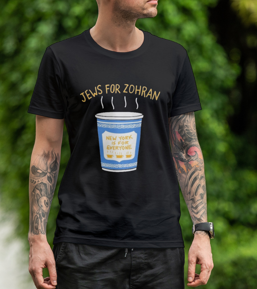 Zohran New York Is For Everyone Cup Jews For Zohran T-Shirt