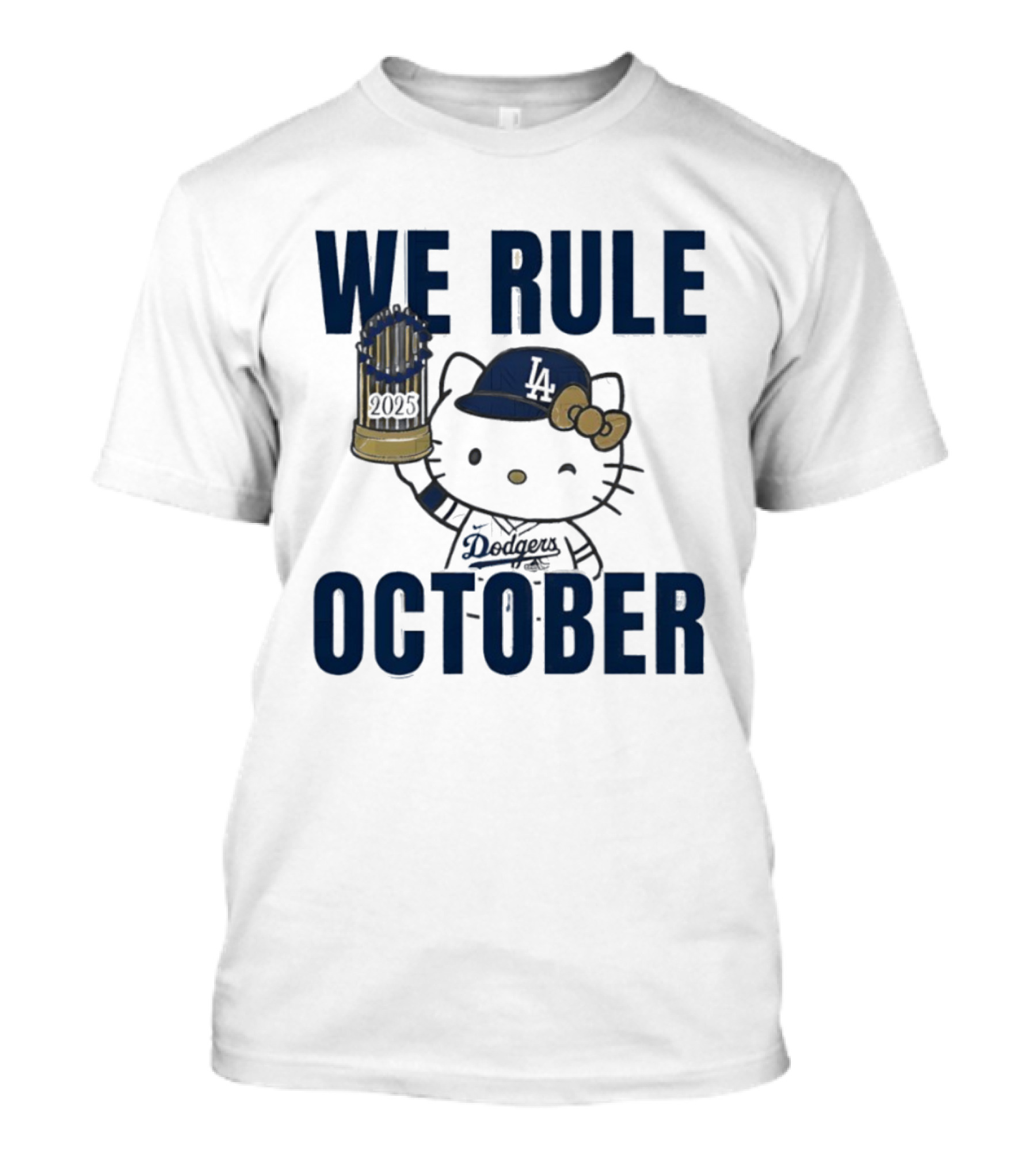 We Rule October 2025 Hello Kitty Los Angeles Dodgers MLB Baseball T-Shirt