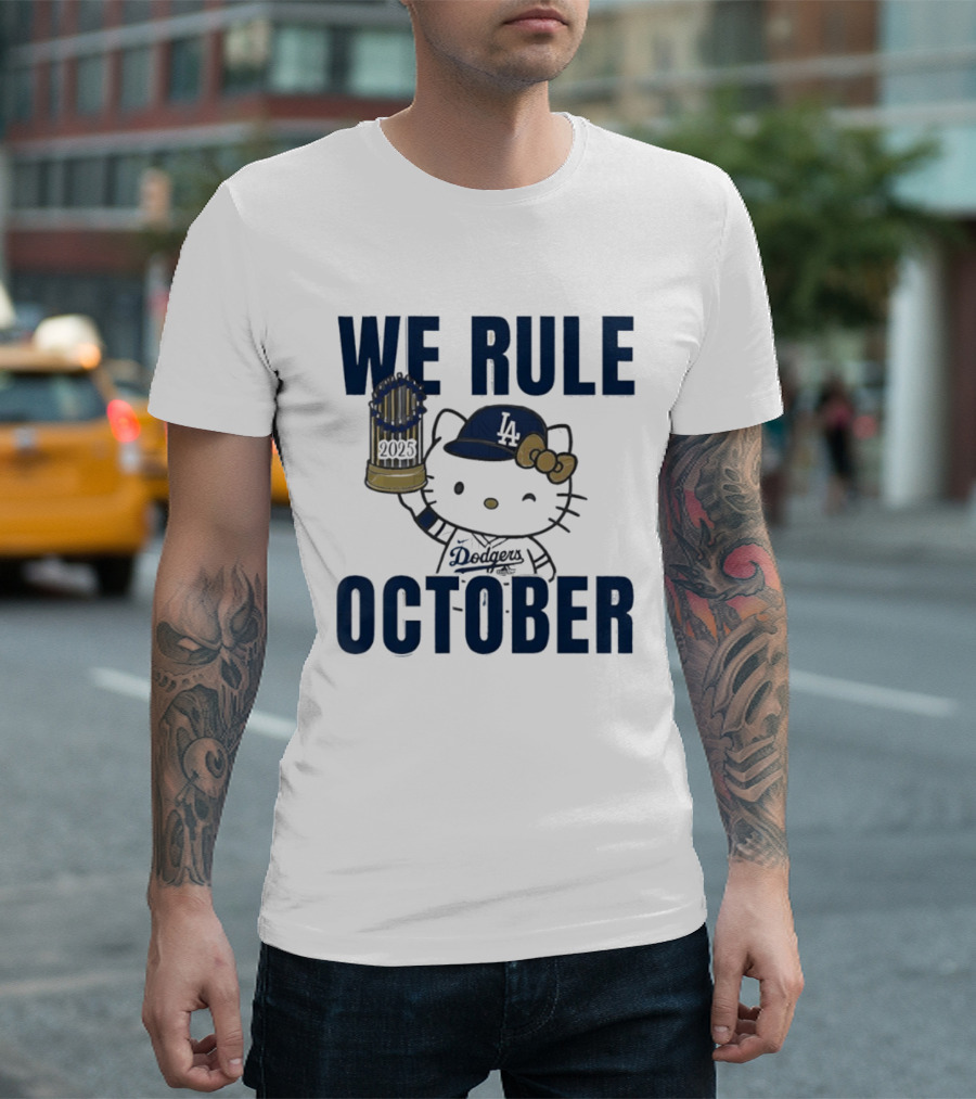 We Rule October 2025 Hello Kitty Los Angeles Dodgers MLB Baseball T-Shirt