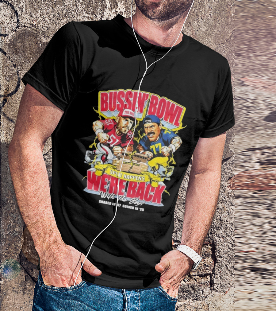 Bussin’ Bowl We’re Back Nebraska Cornhuskers Vs Michigan Wolverines Split Happens Shared In ’97 Solved In 2025 T-Shirt