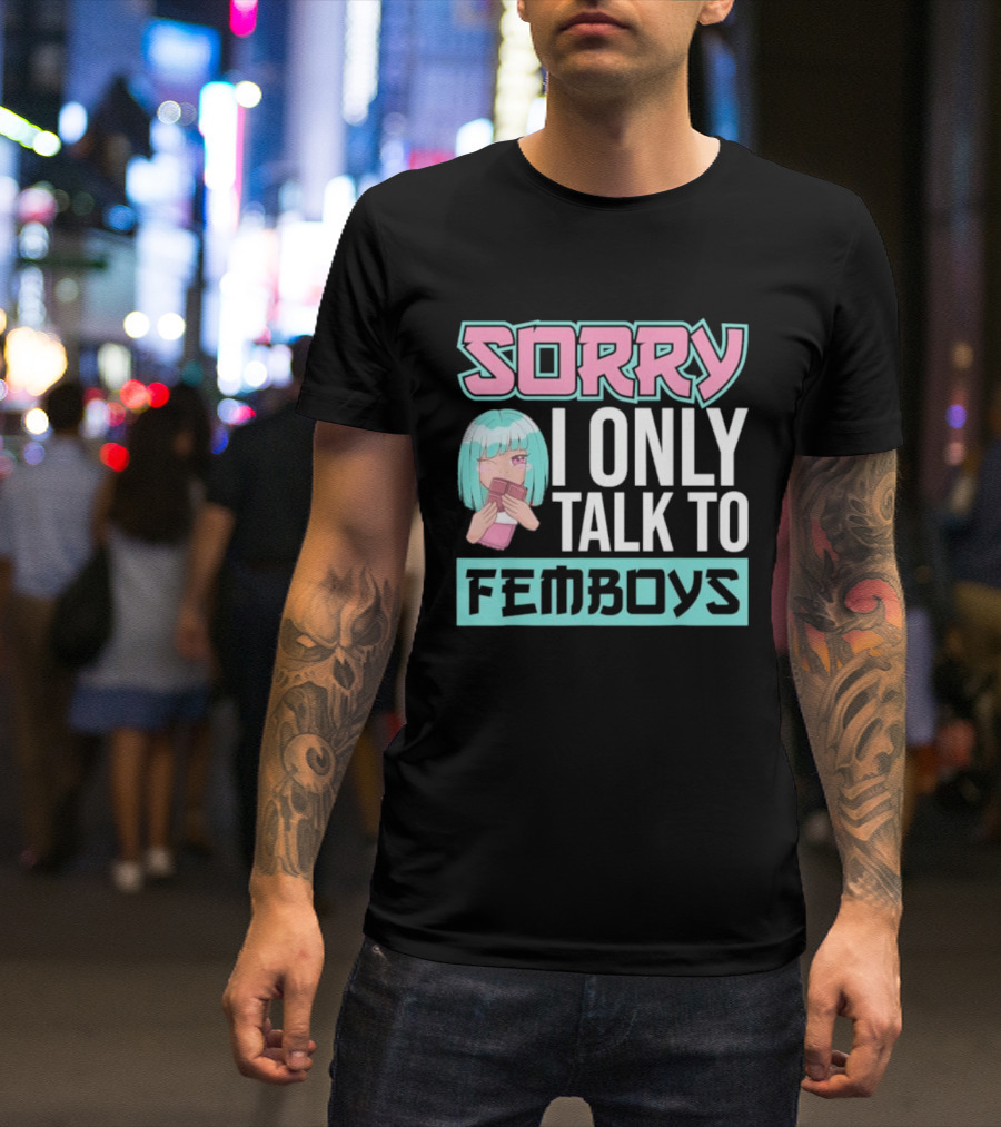 Sorry I Only Talk To Femboys Pastel Anime Aesthetic T-Shirt