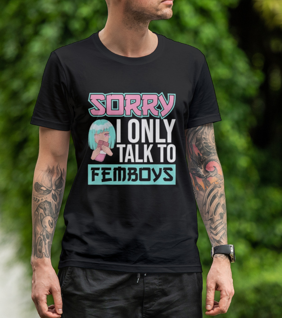 Sorry I Only Talk To Femboys Pastel Anime Aesthetic T-Shirt