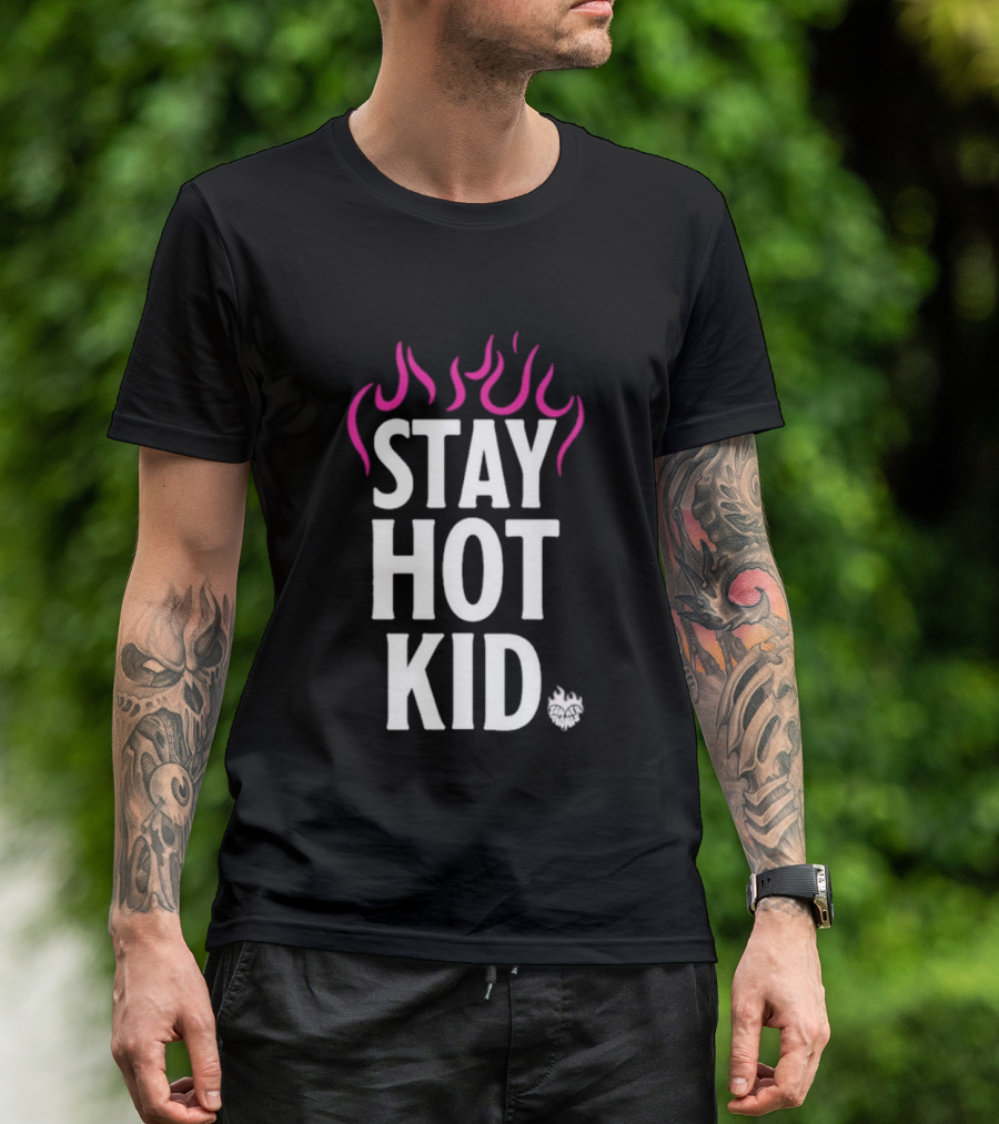 Stay Hot Kid Pink Flaming Bold Statement T-Shirt