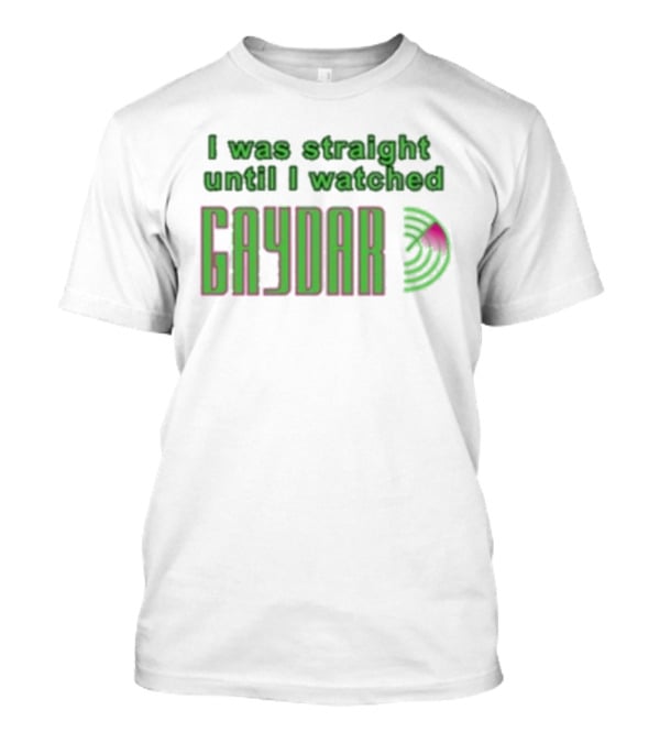 Mutuals Media I Was Straight Until I Ed Gaydar Pink And Green LGBTQ+ Humor T-Shirt