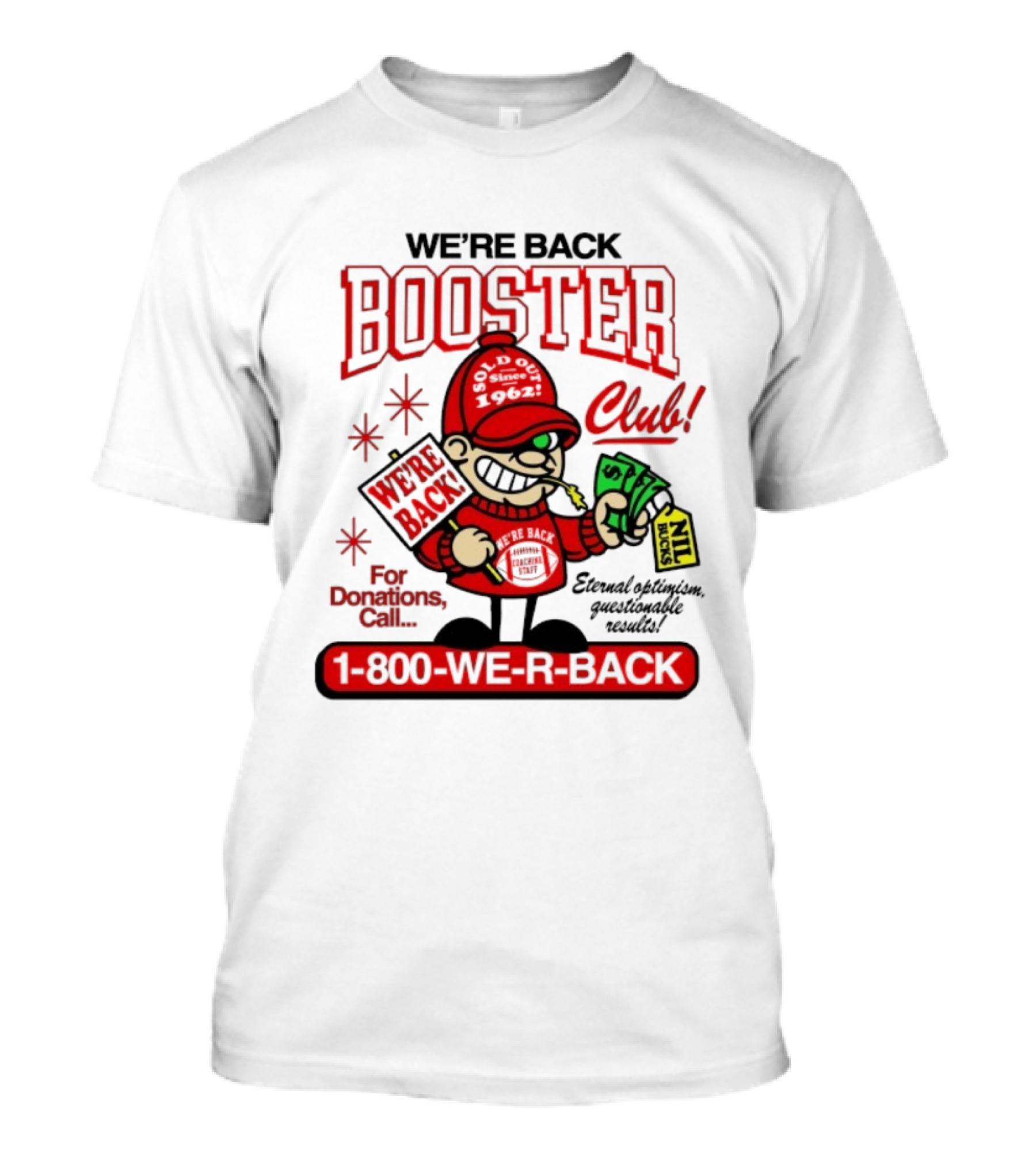 We’re Back Booster Club Coaching Staff Donations Call 1-800-WE-R-BACK Nebraska Cornhuskers NIL Bucks T-Shirt