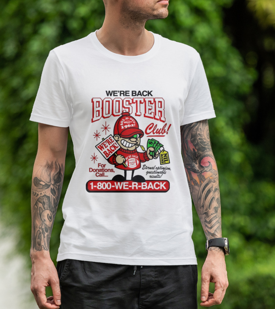 We’re Back Booster Club Coaching Staff Donations Call 1-800-WE-R-BACK Nebraska Cornhuskers NIL Bucks T-Shirt