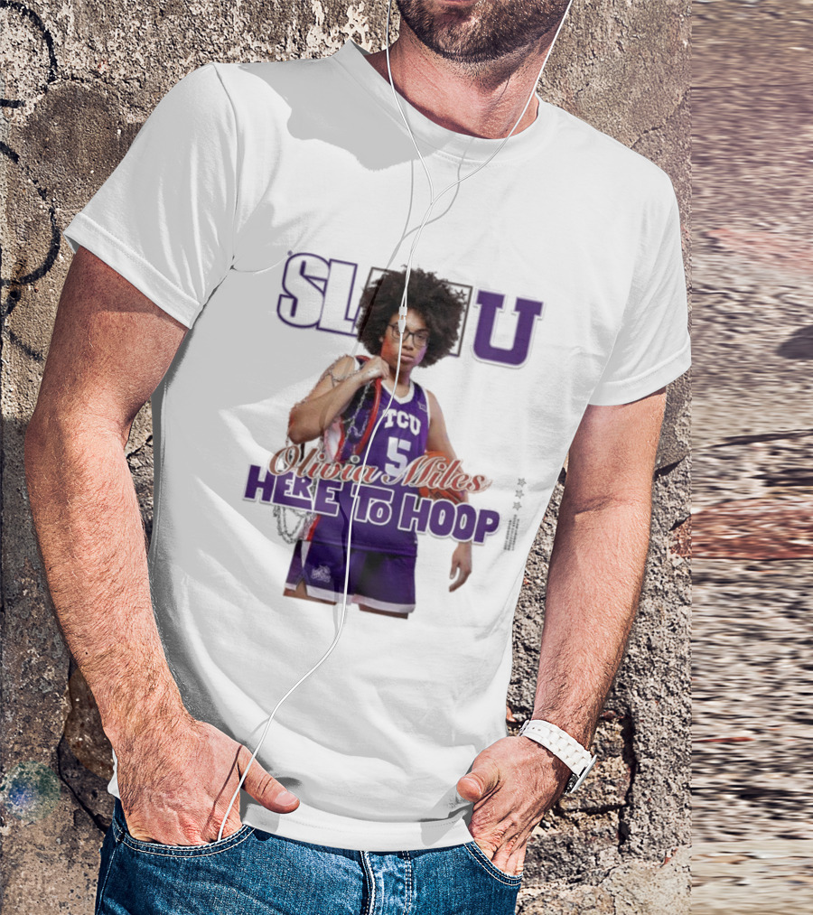 SlamU Olivia Miles TCU Basketball Here To Hoop T-Shirt