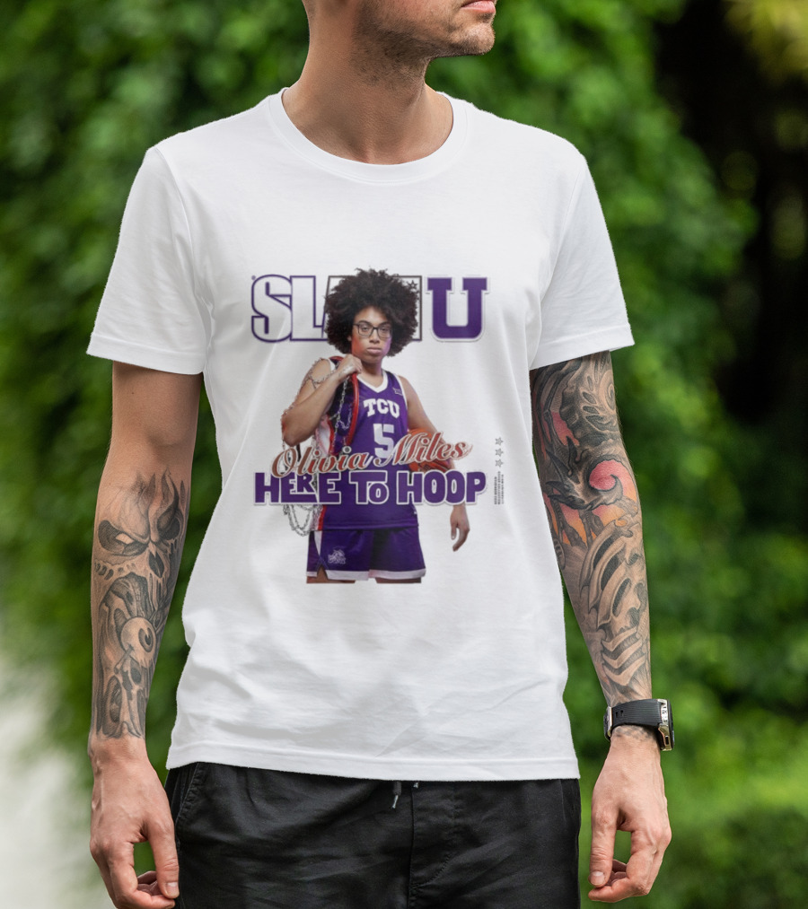 SlamU Olivia Miles TCU Basketball Here To Hoop T-Shirt