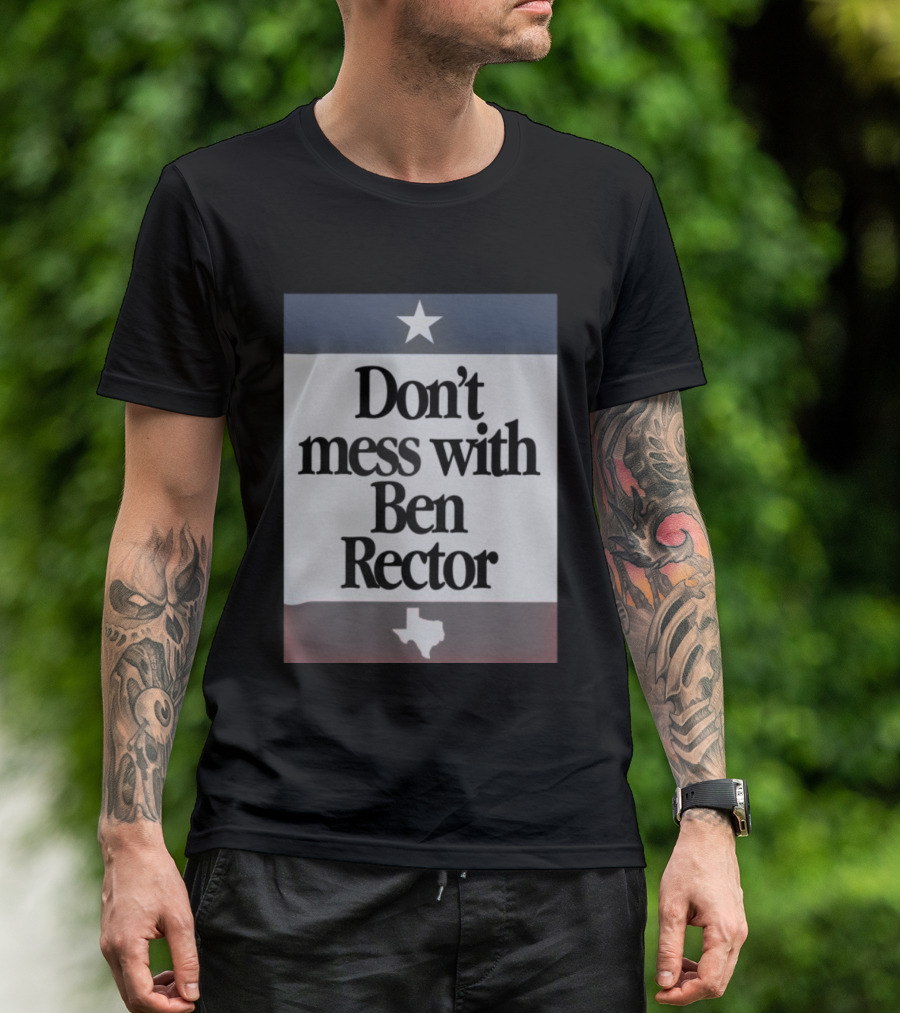 Ben Rector Don't Mess With Texas Starry Flag Theme T-Shirt