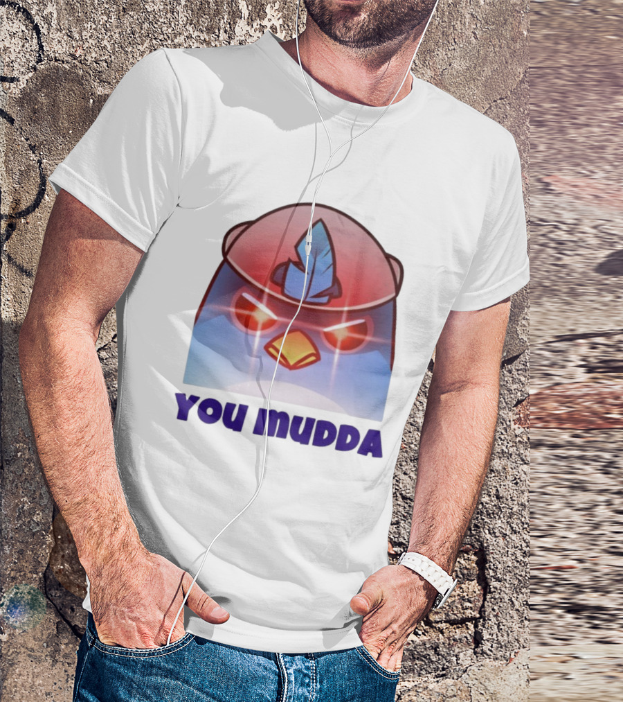 Bird650 You Mudda Angry Feathered Character T-Shirt