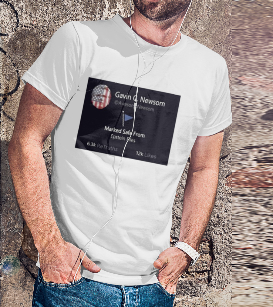Gavin C Newsom Marked Safe From Epstein Files American Flag Icon 6.3k ReTruths 12k Likes T-Shirt