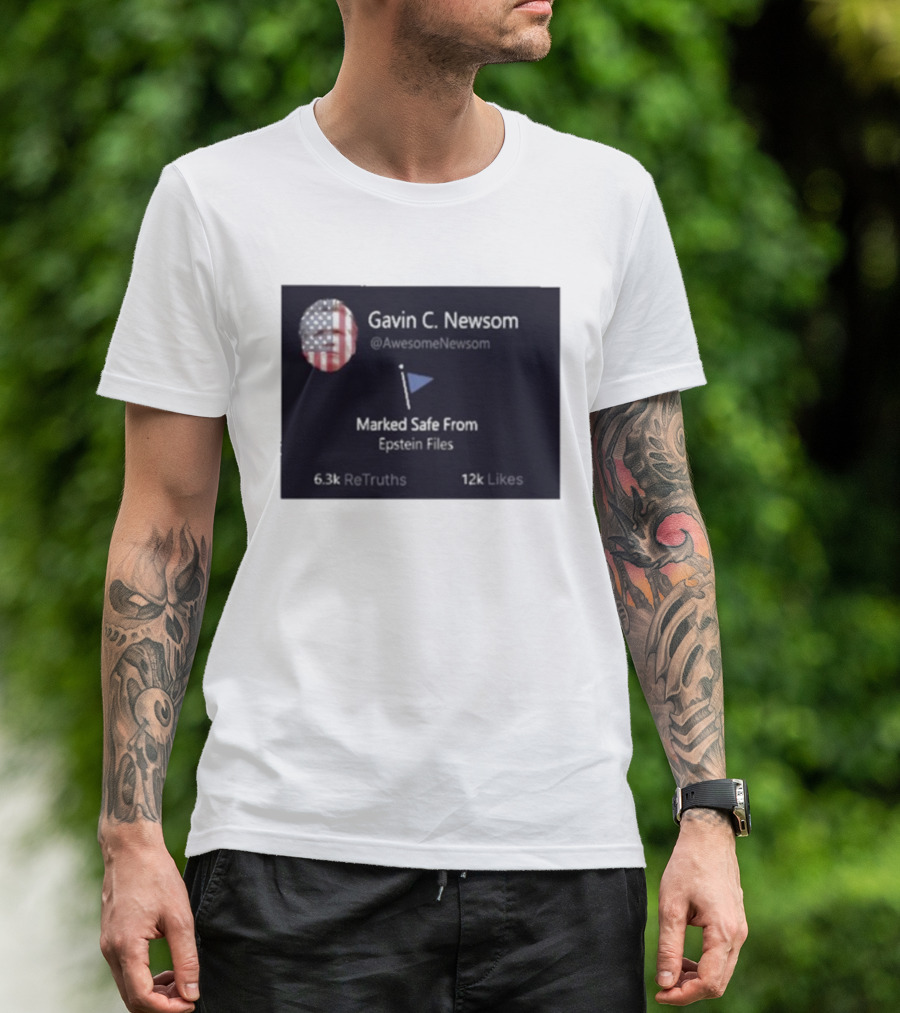 Gavin C Newsom Marked Safe From Epstein Files American Flag Icon 6.3k ReTruths 12k Likes T-Shirt