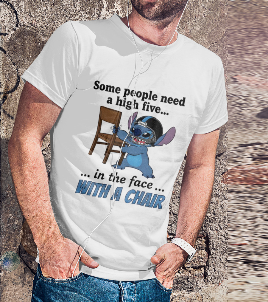 Stitch Some People Need A High Five In The Face With A Chair T-Shirt