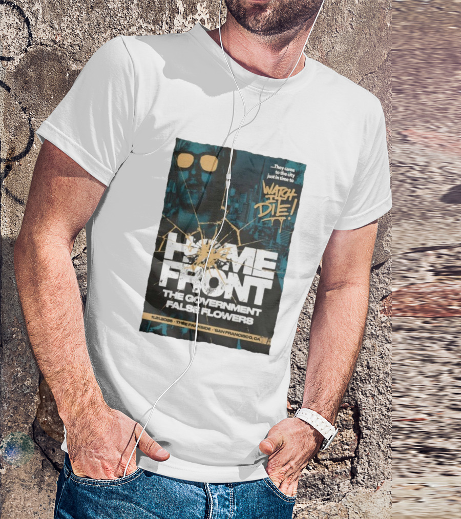 Home Front The Government False Flowers It Die 11.21.2025 Thee Parkside San Francisco CA T-Shirt