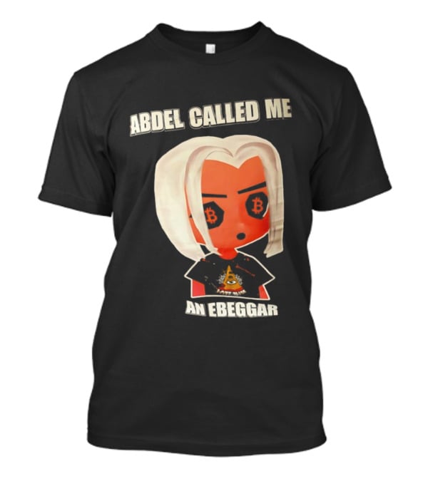 Abdel Called Me An Ebeggar Bitcoin Anime Character T-Shirt