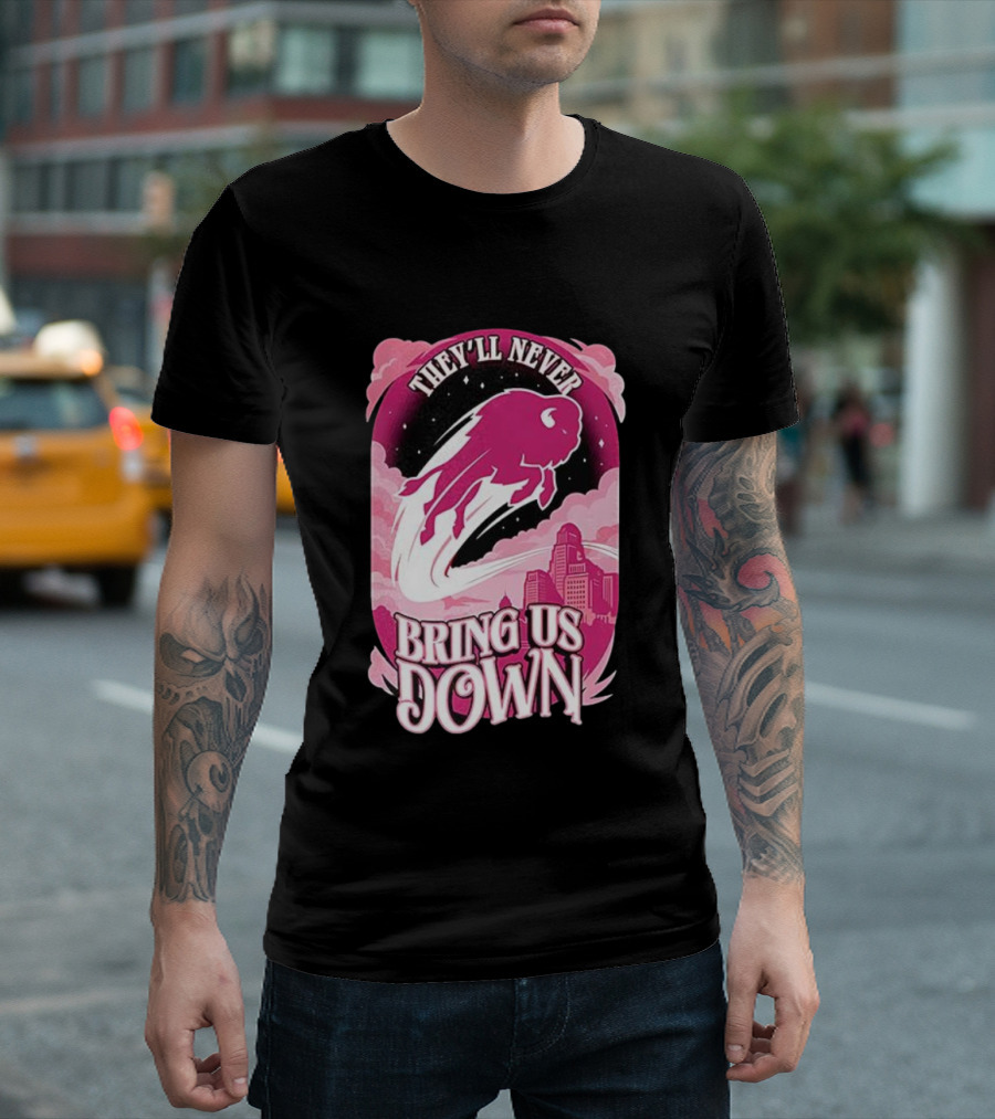 Buffalo Bills They'll Never Bring Us Down Pink T-Shirt