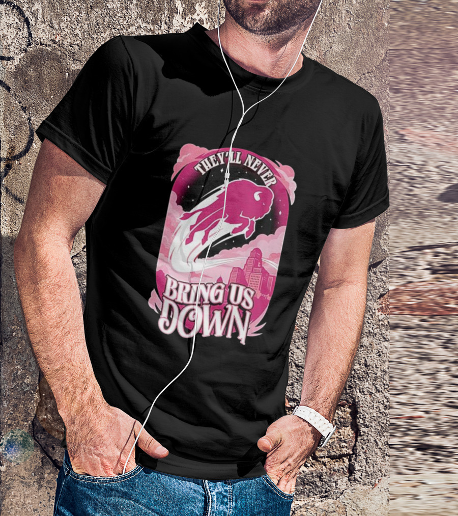 Buffalo Bills They'll Never Bring Us Down Pink T-Shirt
