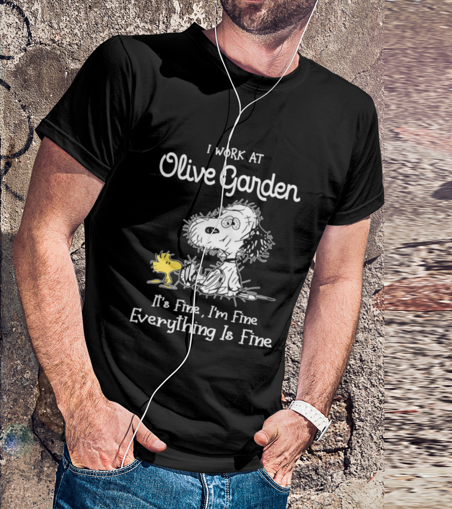 Snoopy Woodstock Olive Garden I Work It's Fine I'm Fine Everything Is Fine T-Shirt