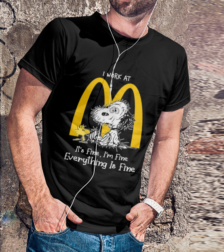 Snoopy Woodstock McDonald's I Work Everything Is Fine T-Shirt