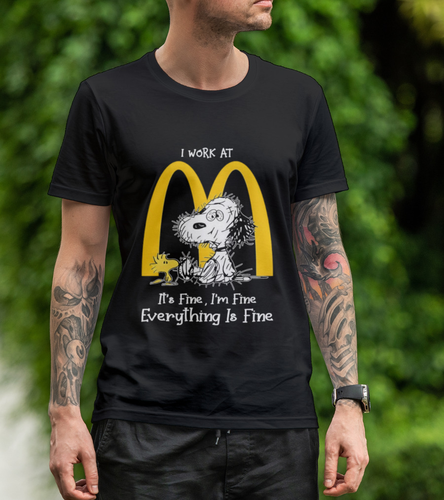Snoopy Woodstock McDonald's I Work Everything Is Fine T-Shirt