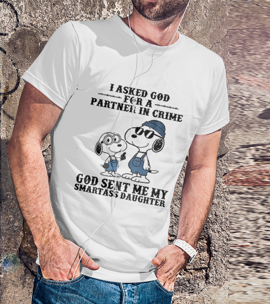 Snoopy Partner In Crime God Sent Smartass Daughter T-Shirt
