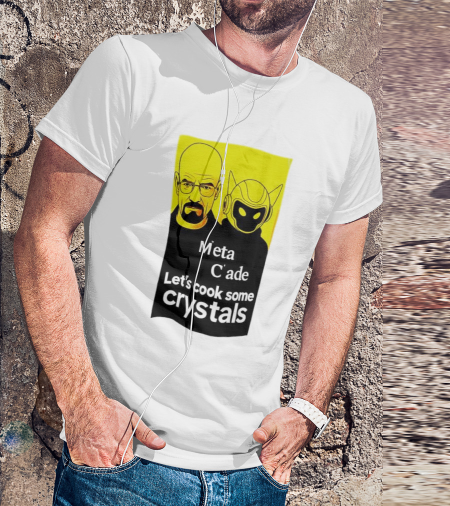 Meta C’ade Let’s Cook Some Crystals Iconic Duo Style T-Shirt