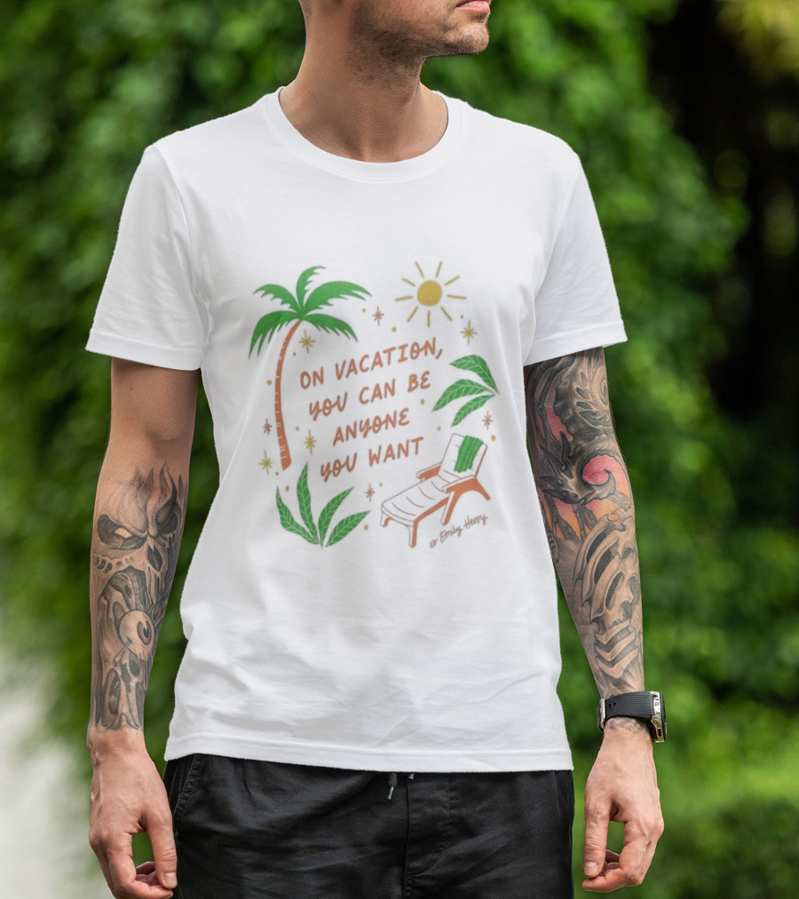 Emily Henry On Vacation You Can Be Anyone You Want Palm Trees Sun Lounge Chair T-Shirt