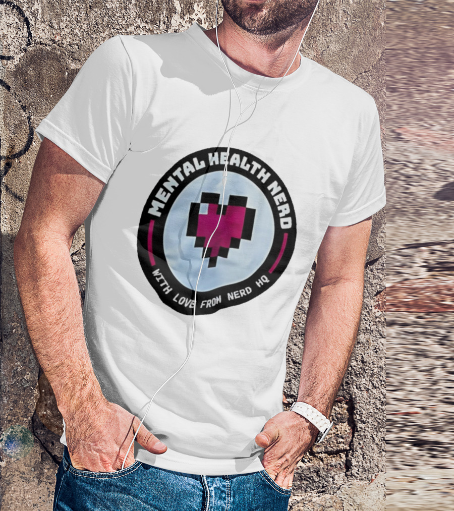 Mental Health Nerd Pixel Heart With Love From Nerd HQ T-Shirt
