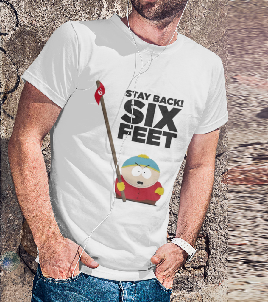 South Park Cartman Stay Back Six Feet COVID-19 Social Distancing Meme T-Shirt