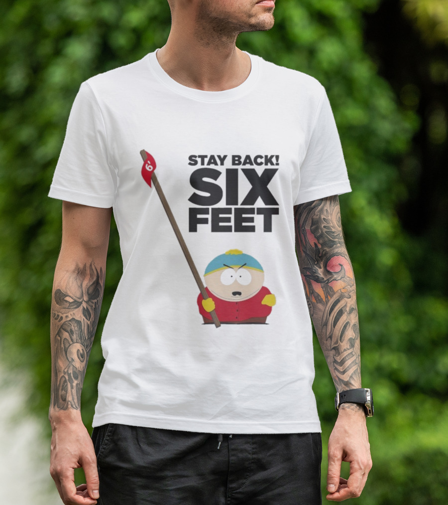 South Park Cartman Stay Back Six Feet COVID-19 Social Distancing Meme T-Shirt