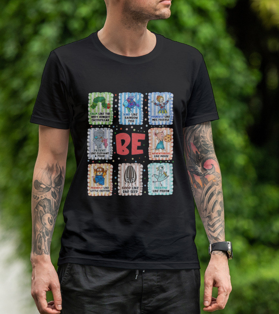 Ba Animal Calm Like The Very Hungry Caterpillar Kind Like Rainbow Fish T-Shirt