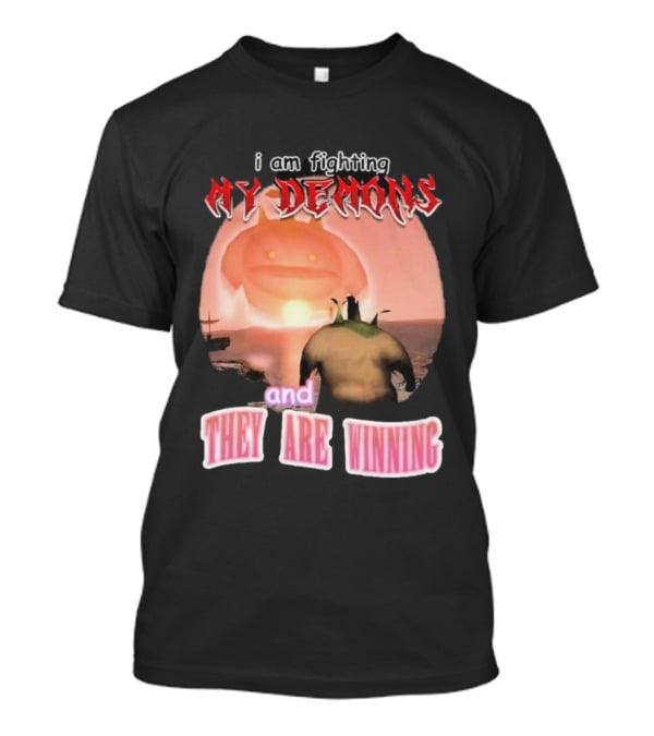 I Am Fighting My Demons And They Are Winning Goobie Iconic Meme T-Shirt