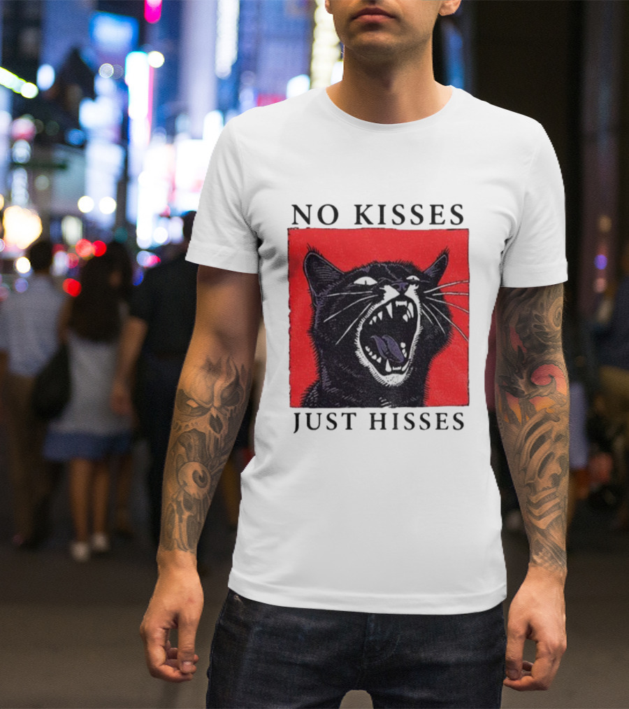 No Kisses Just Hisses Angry Cat Funny Feline Humor T-Shirt