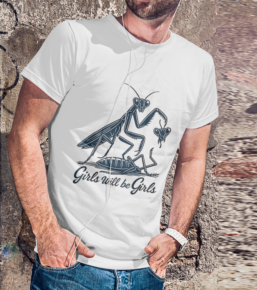Girls Will Be Girls Praying Mantis Animal World T-Shirt