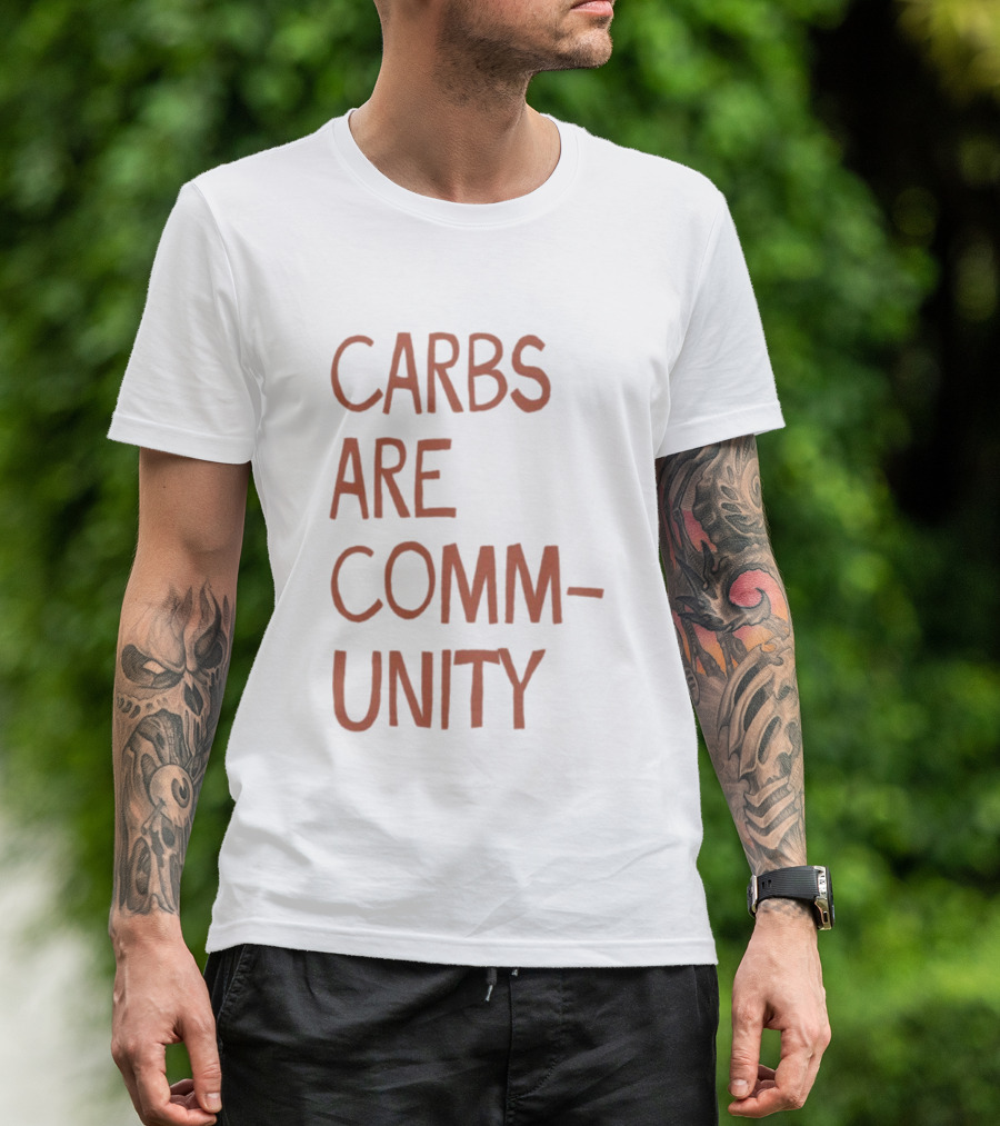 Carbs Are Community The Bad Broadcast Statement T-Shirt