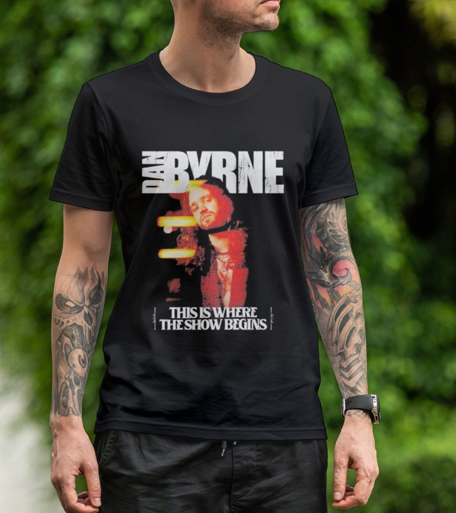 Dan Byrne This Is Where The Show Begins Retro Vibes T-Shirt
