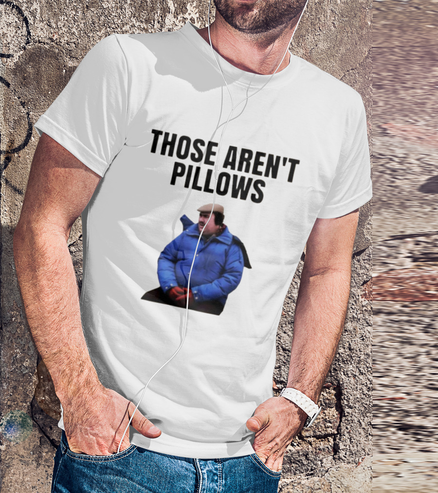 Those Aren’t Pillows Planes Trains And Automobiles Iconic Movie Scene T-Shirt
