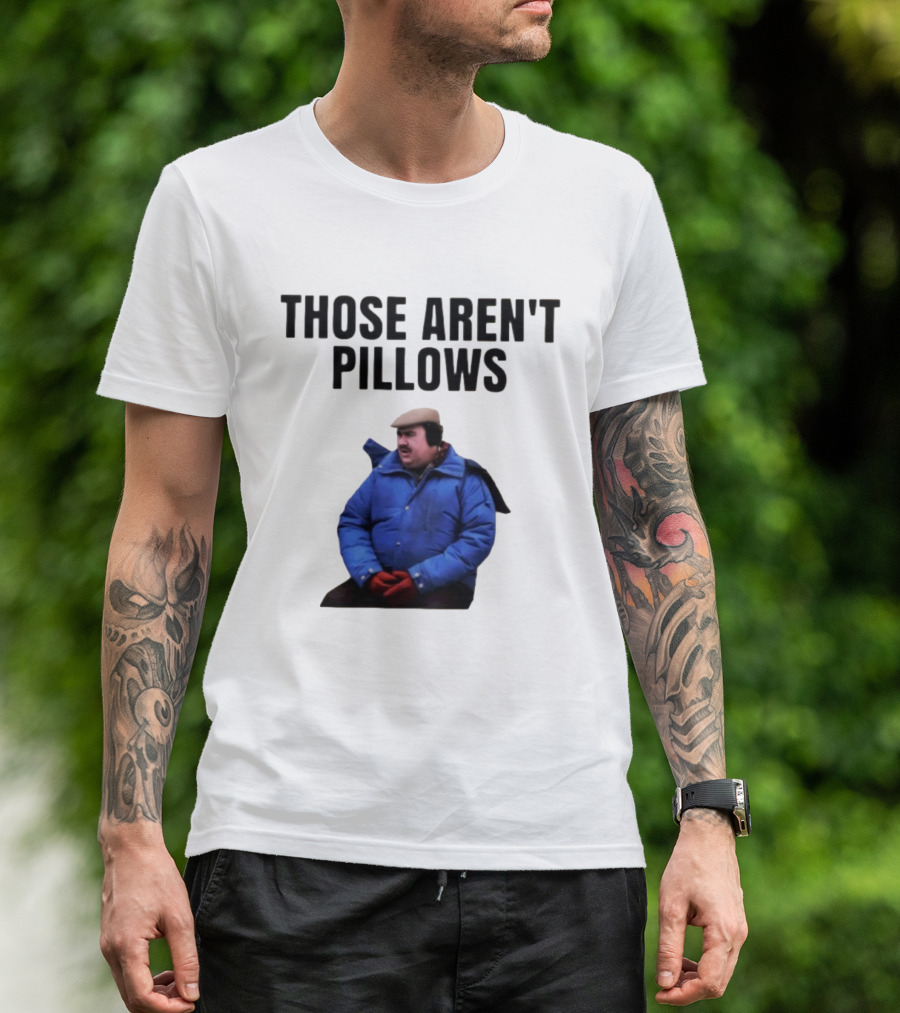 Those Aren’t Pillows Planes Trains And Automobiles Iconic Movie Scene T-Shirt