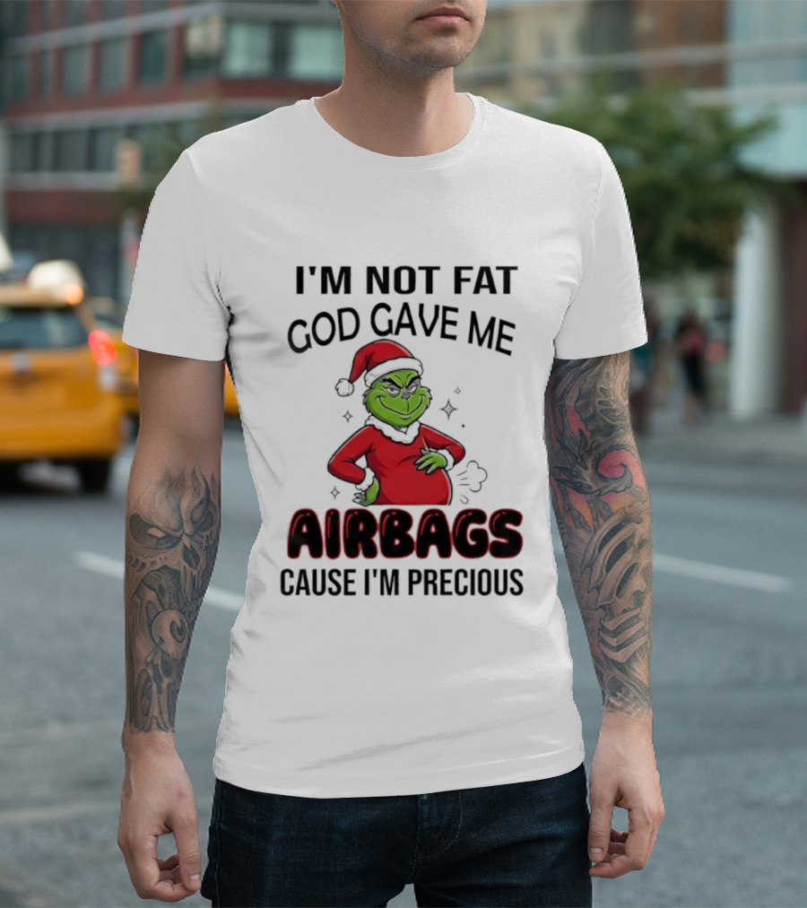 Grinch Santa Hat I'm Not Fat God Gave Me Airbags Cause I'm Precious T-Shirt