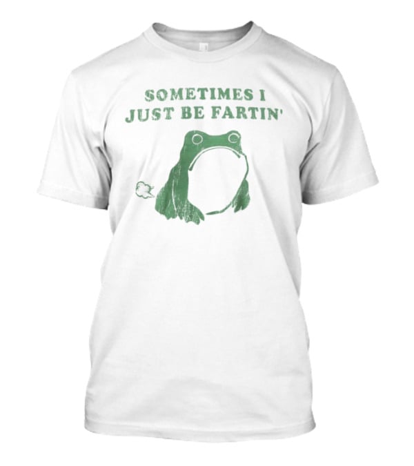 Sometimes I Just Be Fartin Frog Graphic T-Shirt