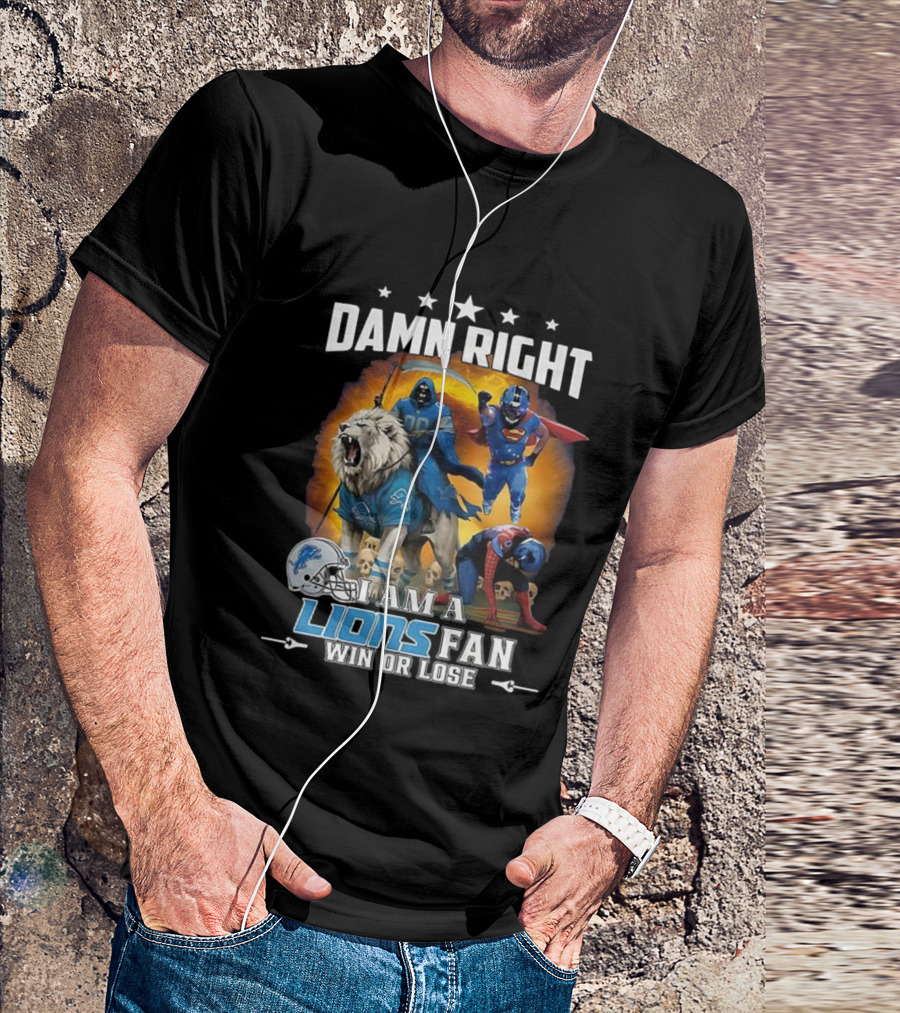 Damn Right I Am A Lions Fan Win Or Lose Grim Reaper Superhero T-Shirt