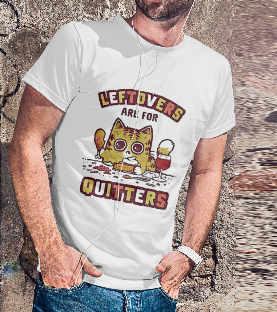 Leftovers Are For Quitters Funny Cat Eating Illustration T-Shirt
